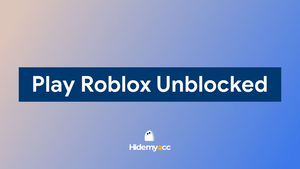 How to play Roblox unblocked easily and effectively