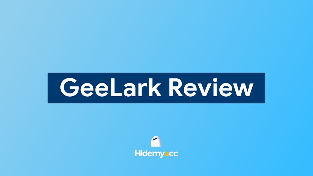 Geelark: Cloud Phone Antidetect mang lại lợi ích gì cho công việc của bạn?