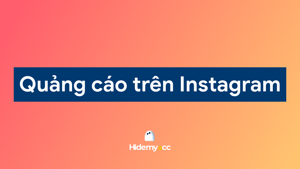 Hướng dẫn cách chạy quảng cáo trên Instagram mới nhất 2025