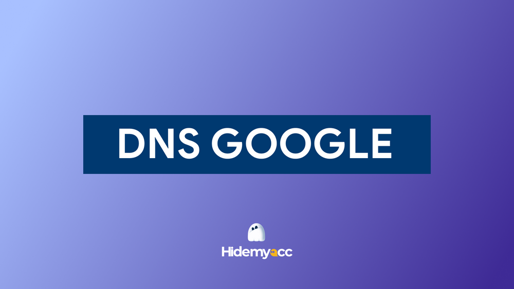 DNS Google là gì? Cách đổi DNS GG chi tiết trên nhiều thiết bị